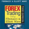 Forex Trading Using Fibonacci & Elliott Wave By Todd Gordon
