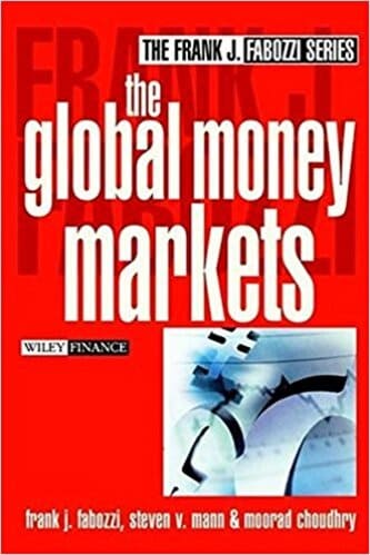 Frank J. Fabozzi, Steven V. Mann, Moorad Choudhry - The Global Money Markets