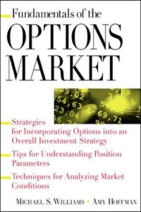 Fundamentals of the Option Market By Michael Williams, Amy Hoffman