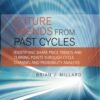 Future Trends from Past Cycles_ Identifying Share Price Trends and Turning Points Through Cycle, Channel and Probability Analysis By Brian Millard