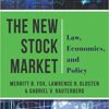Gabriel Rauterberg, Lawrence Glosten, and Merritt B. Fox - The New Stock Market Law, Economics, and Policy