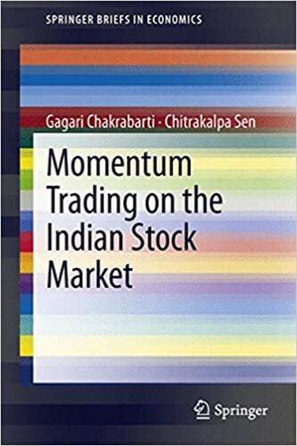 Gagari Chakrabarti, Chitrakalpa Sen - Momentum Trading on the Indian Stock Market