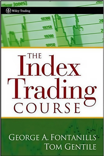 George-A.-Fontanills-Tom-Gentile-Frederic-Ruffy-The-Index-Trading-Course