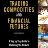 George Kleinman - Trading Commodities and Financial Futures - A Step-by-Step Guide to Mastering the Markets