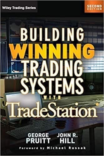 George Pruitt, John R. Hill - Building Winning Trading Systems with TradeStation 2012