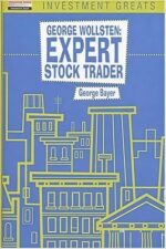 George Wollsten - Expert Stock and Grain Trader By George Bayer