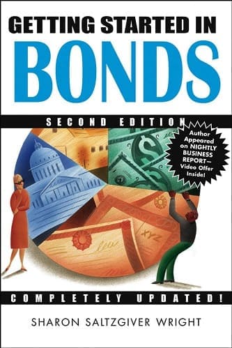 Getting Started in Bonds By Sharon Saltzgiver Wright