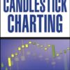 Getting Started in Candlestick Charting By Tina Logan