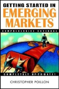 Getting Started in Emerging Markets By Christopher Poillon