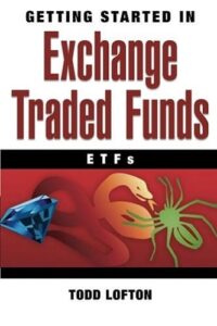 Getting Started in Exchange Traded Funds (ETFs) By Todd Lofton