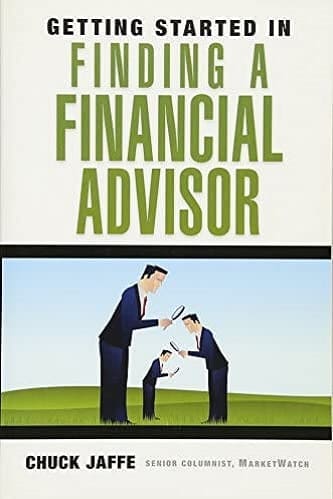 Getting Started in Finding a Financial Advisor By Charles A. Jaffe