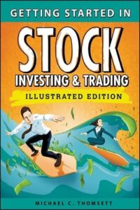 Getting Started in Stock Investing and Trading, Illustrated Edition By Michael C Thomsett,