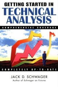 Getting Started in Technical Analysis By Jack D. Schwager