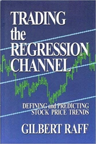Gilbert Raff - Trading the Regression Channel Defining and Predicting Stock Price Trends