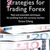 Grace Cheng - 7 Winning Strategies for Trading Forex Real and Actionable Techniques for Profiting from the Currency Markets
