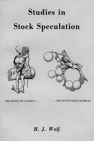 H J Wolf - Studies In Stock Speculation Vol I