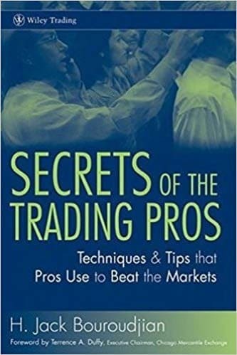 H. Jack Bouroudjian - Secrets of the Trading Pros Techniques & Tips that Pros Use to Beat the Markets
