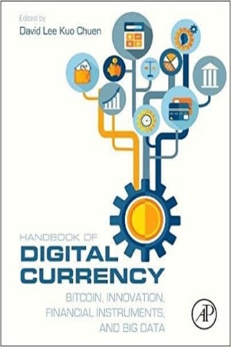 Handbook of Digital Currency_ Bitcoin, Innovation, Financial Instruments, and Big Data