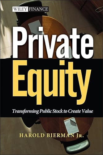 Harold Bierman, Jr. - Private Equity_ Transforming Public Stock to Create Value