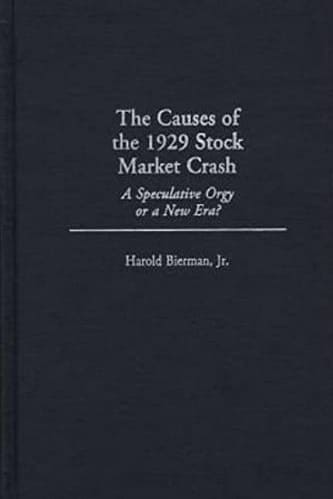 Harold Bierman Jr. - The Causes of the 1929 Stock Market Crash