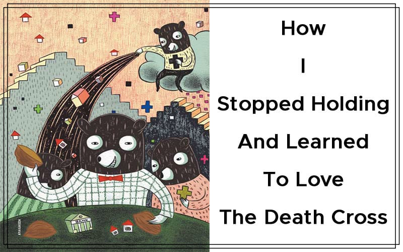 How I Stopped Holding And Learned To Love The Death Cross By Greg Gazurian Cover