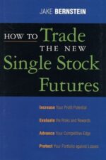 How To Trade the New Single Stock Futures By Jake Bernstein