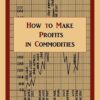 How to Make Profits In Commodities By W. D. Gann