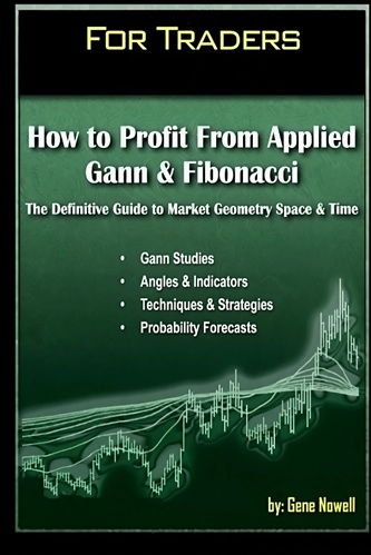 How to Profit From Applied Gann And Fibonacci By Gene Nowell
