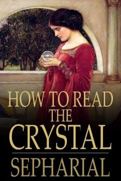 How to Read the Crystal Or Crysta by Sepharial