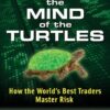 Inside the mind of the turtles By Curtis M Faith