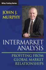 Intermarket Analysis Profiting from Global Market Relationships