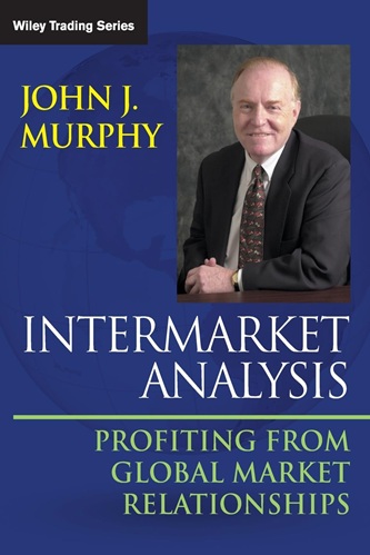 Intermarket Analysis Profiting from Global Market Relationships
