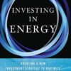 Investing in Energy Creating a New Investment Strategy to Maximize Your Portfolio’s Return By Michael C. Thomsett