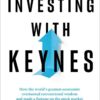 Investing with Keynes By Justyn Walsh