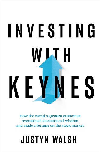 Investing with Keynes By Justyn Walsh