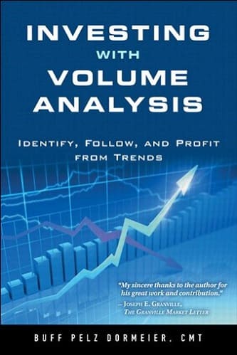 Investing with Volume Analysis Identify, Follow, and Profit from Trends by Buff Pelz Dormeier