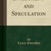 Investment and Speculation By Louis Guenther