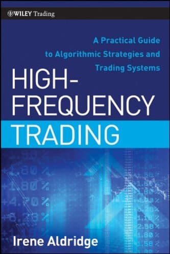 Irene Aldridge - High-Frequency Trading_ A Practical Guide to Algorithmic Strategies and Trading Systems