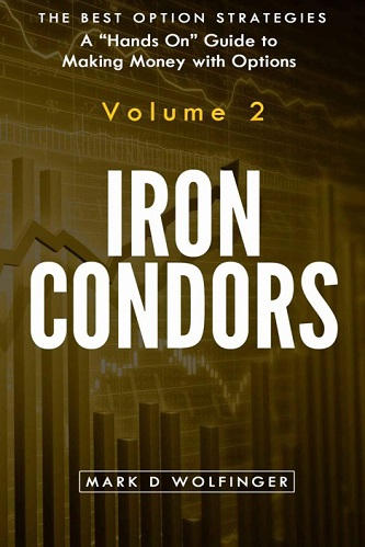 Iron Condors (The Best Option Strategies Book 2) By Mark Wolfinger