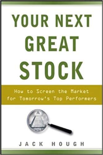 Jack Hough - Your Next Great Stock_ How to Screen the Market for Tomorrows Top Performers