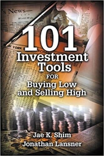 Jae K. Shim, Jonathan Lansner - 101 Investment Tools for Buying Low & Selling High
