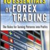 Jared Martinez - The 10 Essentials of Forex Trading_ The Rules for Turning Trading Patterns Into Profit