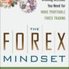Jared Martinez - The Forex Mindset_ The Skills and Winning Attitude You Need for More Profitable Forex Trading (2011)