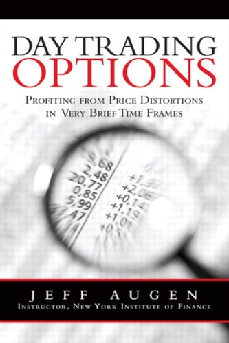 Jeff Augen - Day trading options_ profiting from price distortions in very brief time frames