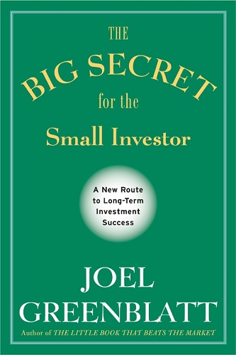 Joel Greenblatt - The Big Secret for the Small Investor_ A New Route to Long-Term Investment Success