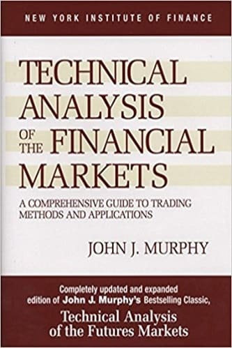 John J. Murphy - Technical Analysis of the Financial Markets_ A Comprehensive Guide to Trading Methods and Applications