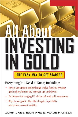 John Jagerson - All About Investing In Gold (2011)