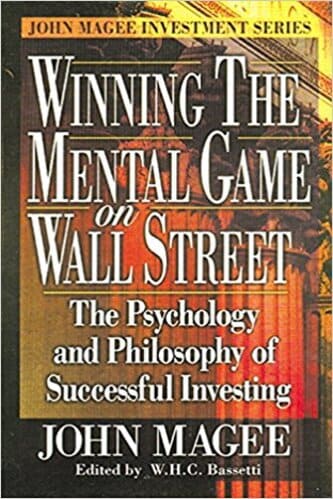 John Magee - Winning the Mental Game on Wall Street_ The Psychology and Philosophy of Successful Investing
