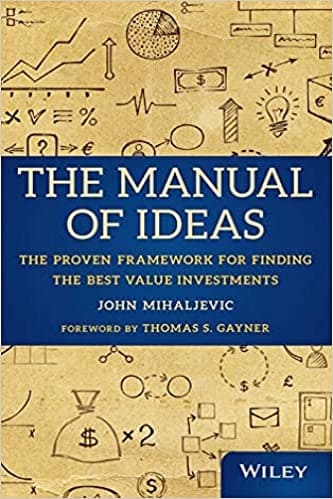 John Mihaljevic - The Manual of Ideas The Proven Framework for Finding the Best Value Investments