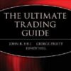 John R. Hill, George Pruitt - The Ultimate Trading Guide (2000)